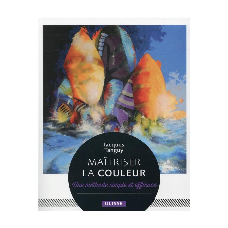 MAÎTRISER LA COULEUR : UNE MÉTHODE SIMPLE ET EFFICACE