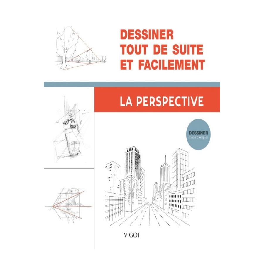 DESSINER TOUT DE SUITE ET FACILEMENT - LA PERSPECTIVE