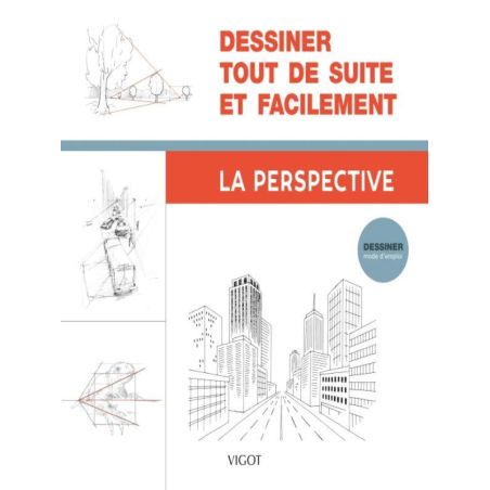 DESSINER TOUT DE SUITE ET FACILEMENT - LA PERSPECTIVE