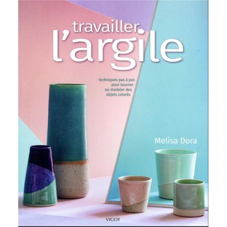 TRAVAILLER L'ARGILE : TECHNIQUES PAS À PAS POUR DES ACCESSOIRES DE TABLE COLORÉS TOURNÉS OU MODELÉS À LA MAIN