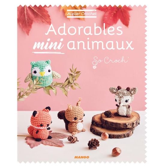 ADORABLES MINI ANIMAUX - ATELIER CROCHET