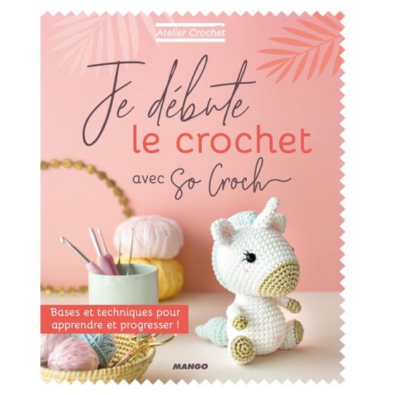 JE DEBUTE LE CROCHET AVEC SO CROCH