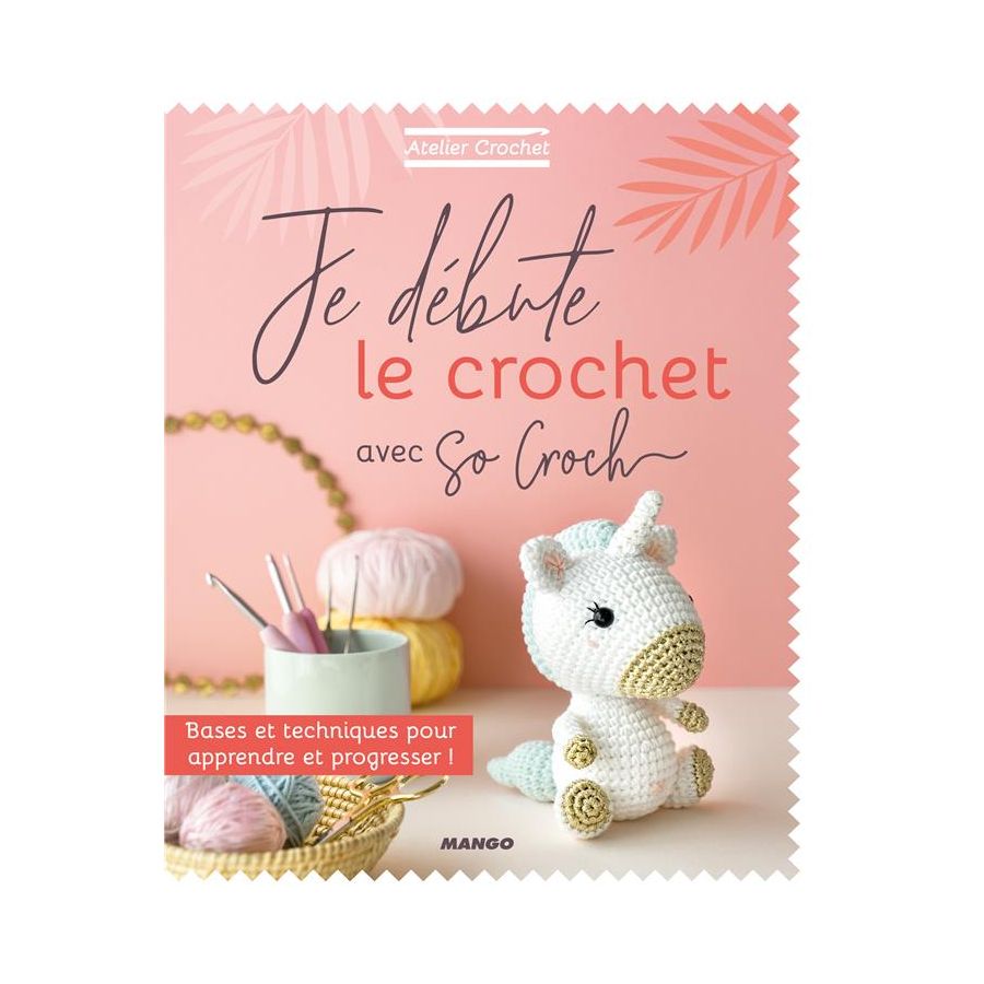 JE DEBUTE LE CROCHET AVEC SO CROCH