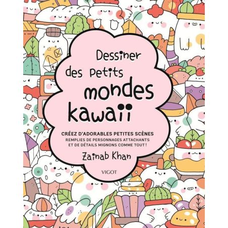 DESSINER DES PETITS MONDES KAWAI  (KHAN)