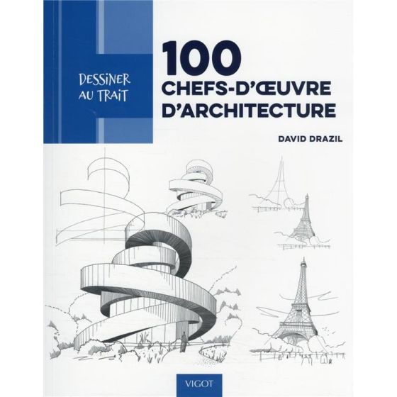 DESSINER AU TRAIT : 100 CHEFS D'OUVRE D'ARCHITECTURE (DAVID DRAZIL) IM#6274