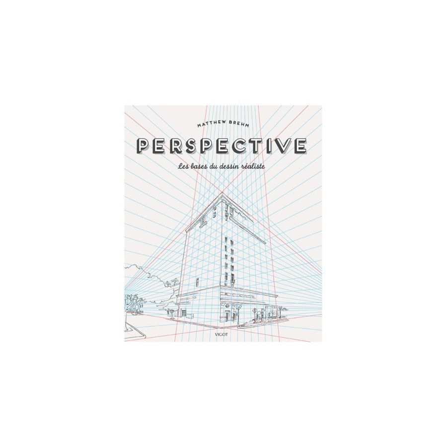 PERSPECTIVE - LES BASES DU DESSIN REALISTE (MATTHEW BREHM) IM#6287