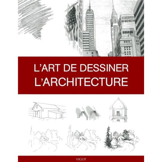 L'ART DE DESSINER - L'ARCHITECTURE (COLLECTIF) IM#6290