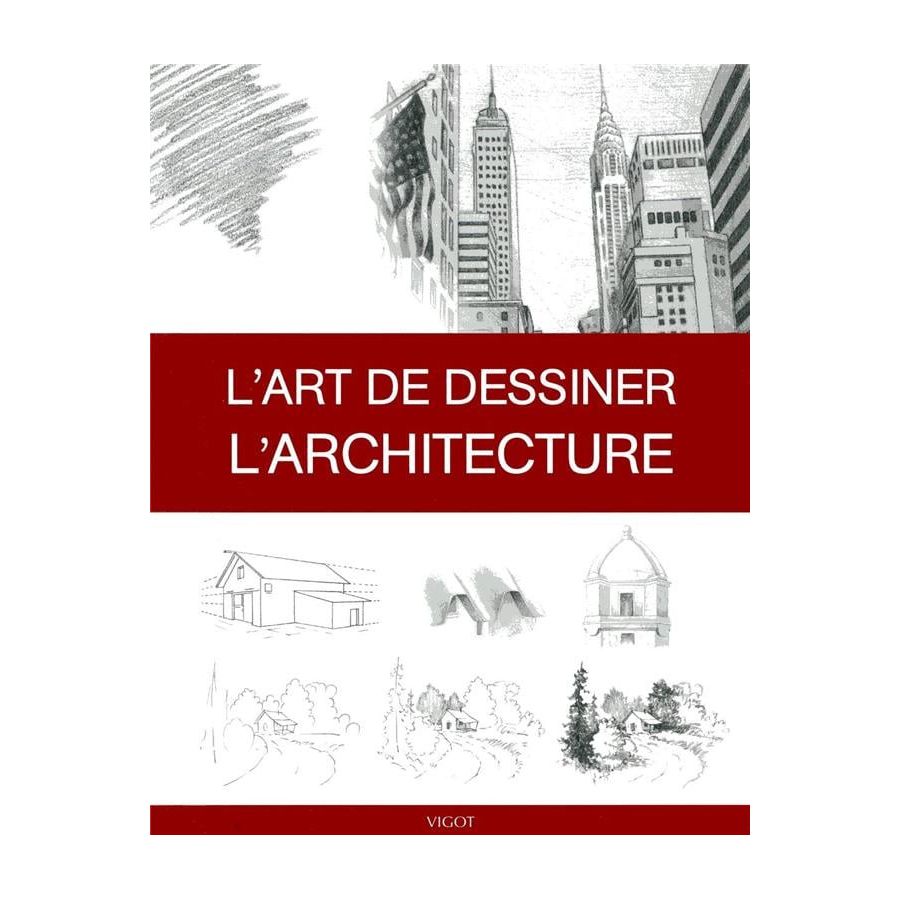 L'ART DE DESSINER - L'ARCHITECTURE (COLLECTIF) IM#6290