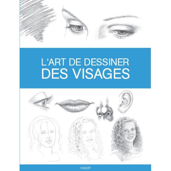 ART DE DESSINER - LES VISAGES (COLLECTIF) IM#6292