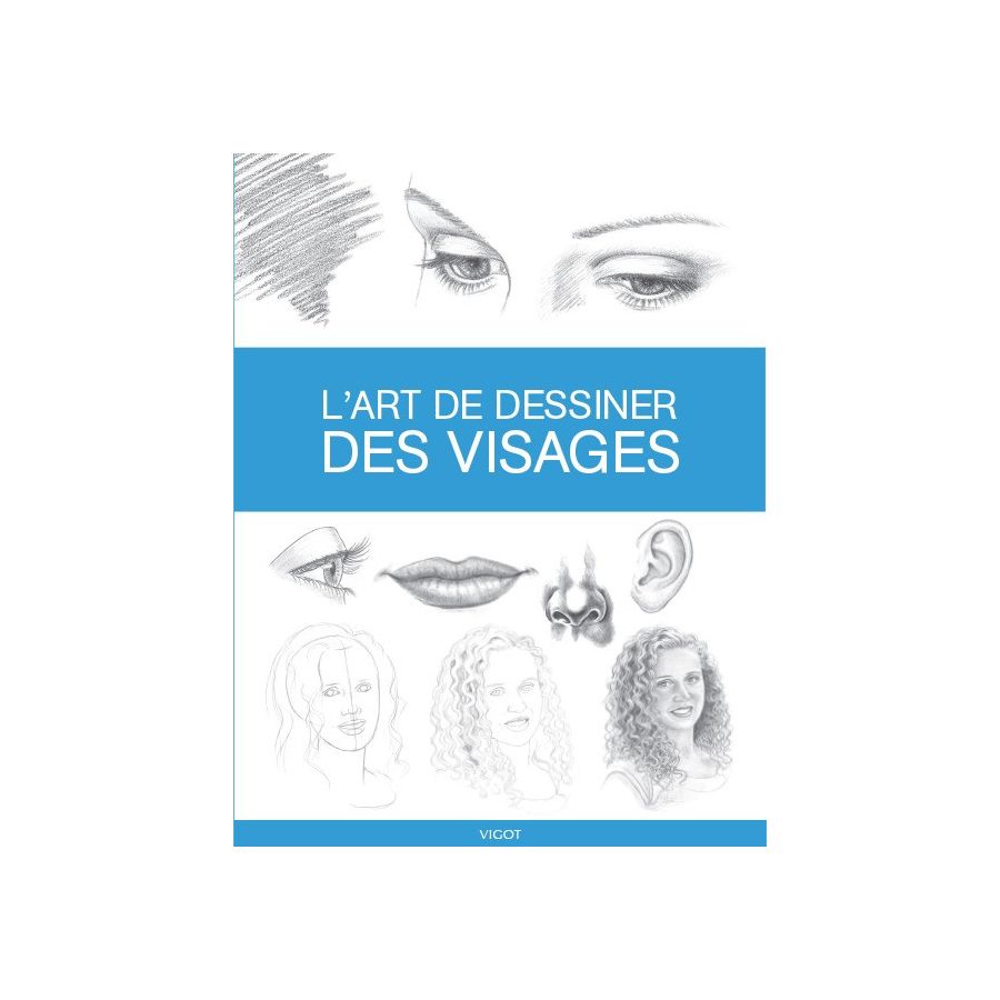 ART DE DESSINER - LES VISAGES (COLLECTIF) IM#6292