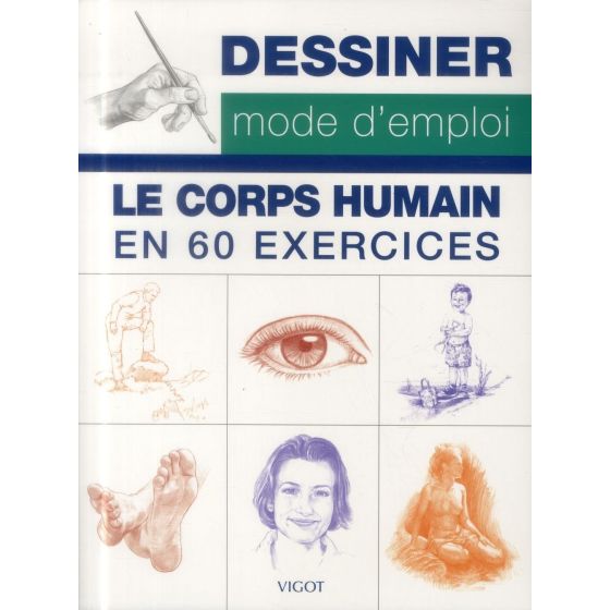 DESSINER LE CORPS HUMAIN EN 60 EXERCICES  (COLLECTIF) IM#6293