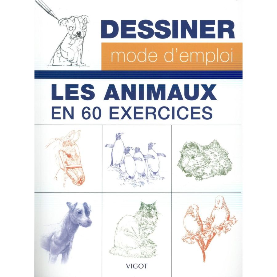 DESSINER MODE D'EMPLOI - LES ANIMAUX EN 60 EXERCICES (COLLECTIF) IM#6296