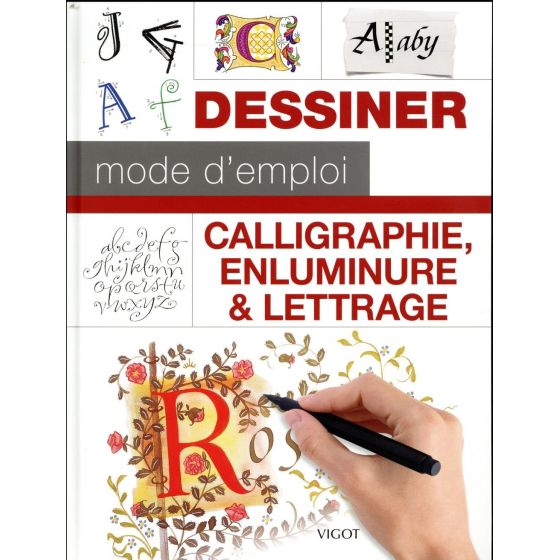 DESSINER MODE D'EMPLOI - CALLIGRAPHIE, ENLUMINURE & LETTRAGE (COLLECTIF) IM#6297