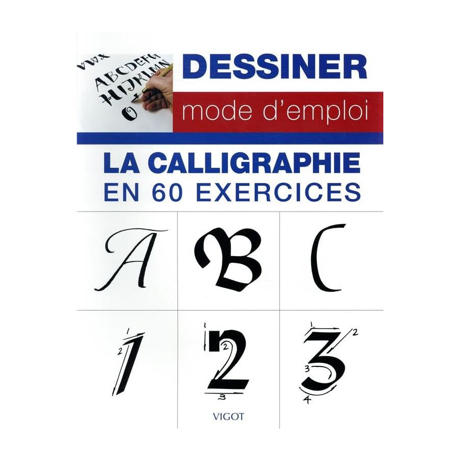 DESSINER MODE D'EMPLOI - LA CALLIGRAPHIE EN 60 EXERCICES (COLLECTIF) IM#6298