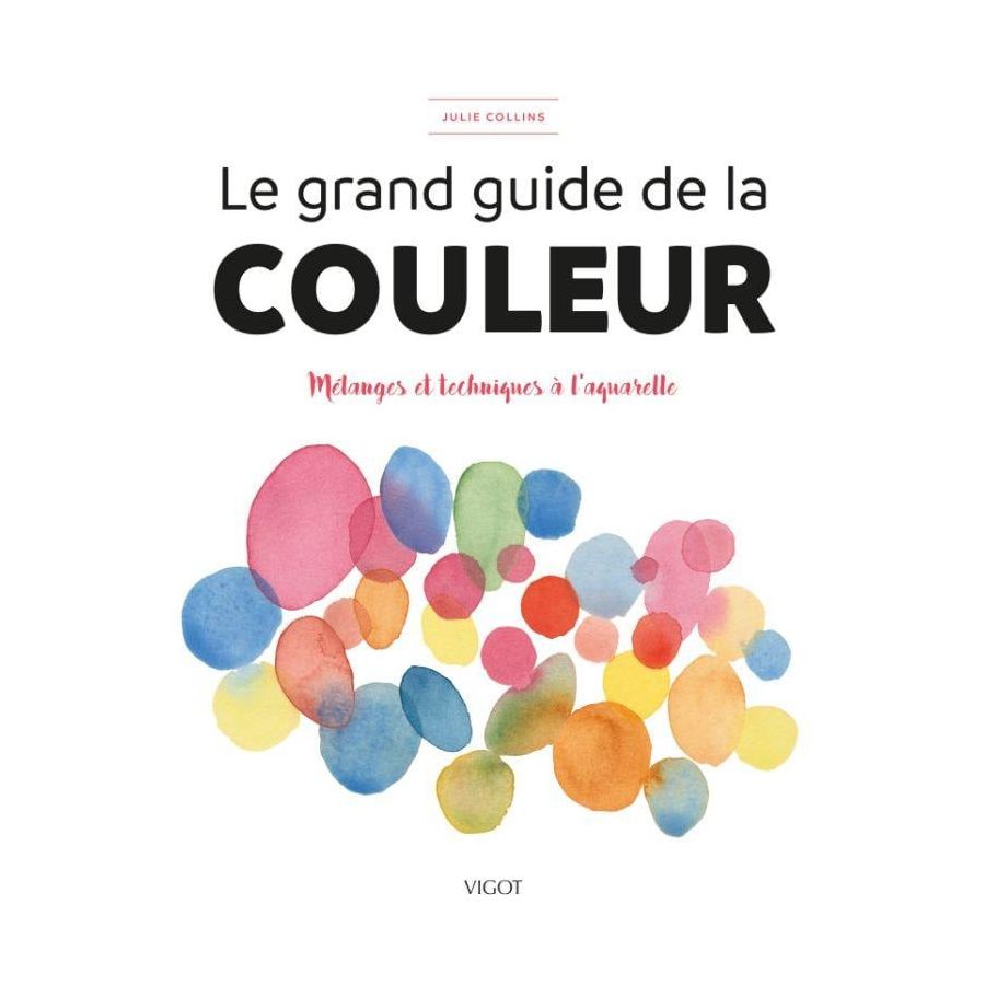 LE GRAND GUIDE DE LA COULEUR  (JULIE COLLINS) IM#6303