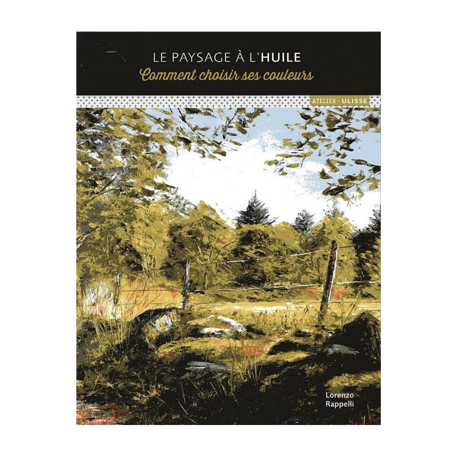 PAYSAGES A L'HUILE - COMMENT CHOISIR SES COULEURS (LORENZO RAPPELLI) IM#6326