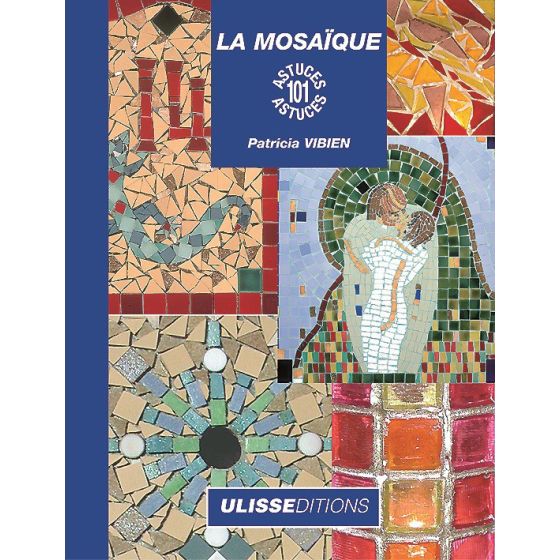 LA MOSAIQUE - 101 ASTUCES (PATRICIA VIBIEN) IM#6332