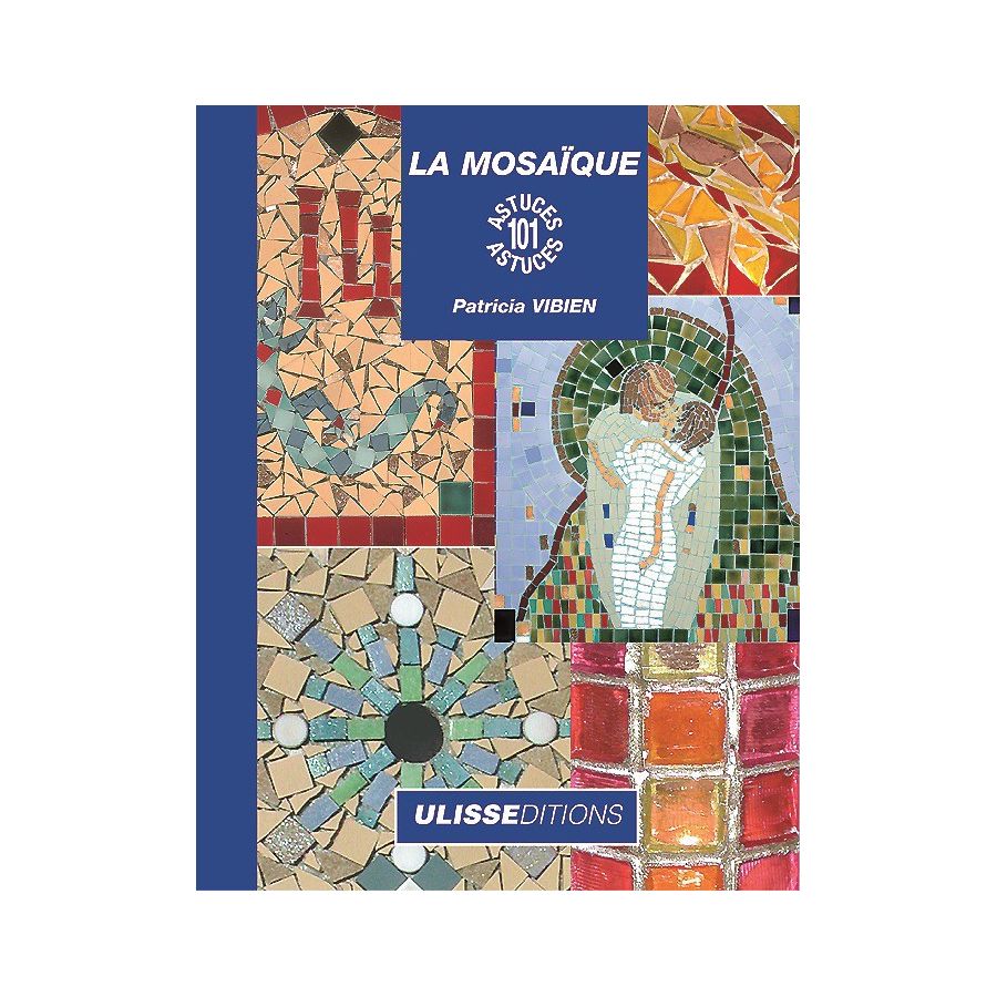 LA MOSAIQUE - 101 ASTUCES (PATRICIA VIBIEN) IM#6332