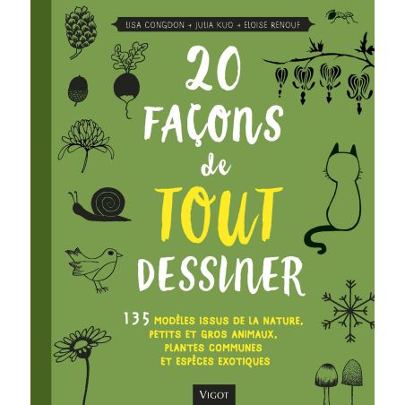 20 FACONS DE TOUT DESSINER (CONGDON L., KUO J., RENOUF E.)