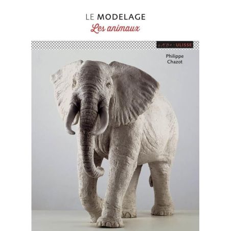 MODELAGE LES ANIMAUX - NOUVELLE EDITION