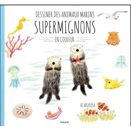 DESSINER DES ANIMAUX MARINS SUPERMIGNONS