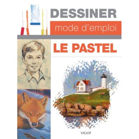 DESSINER MODE D'EMPLOI : LE  PASTEL